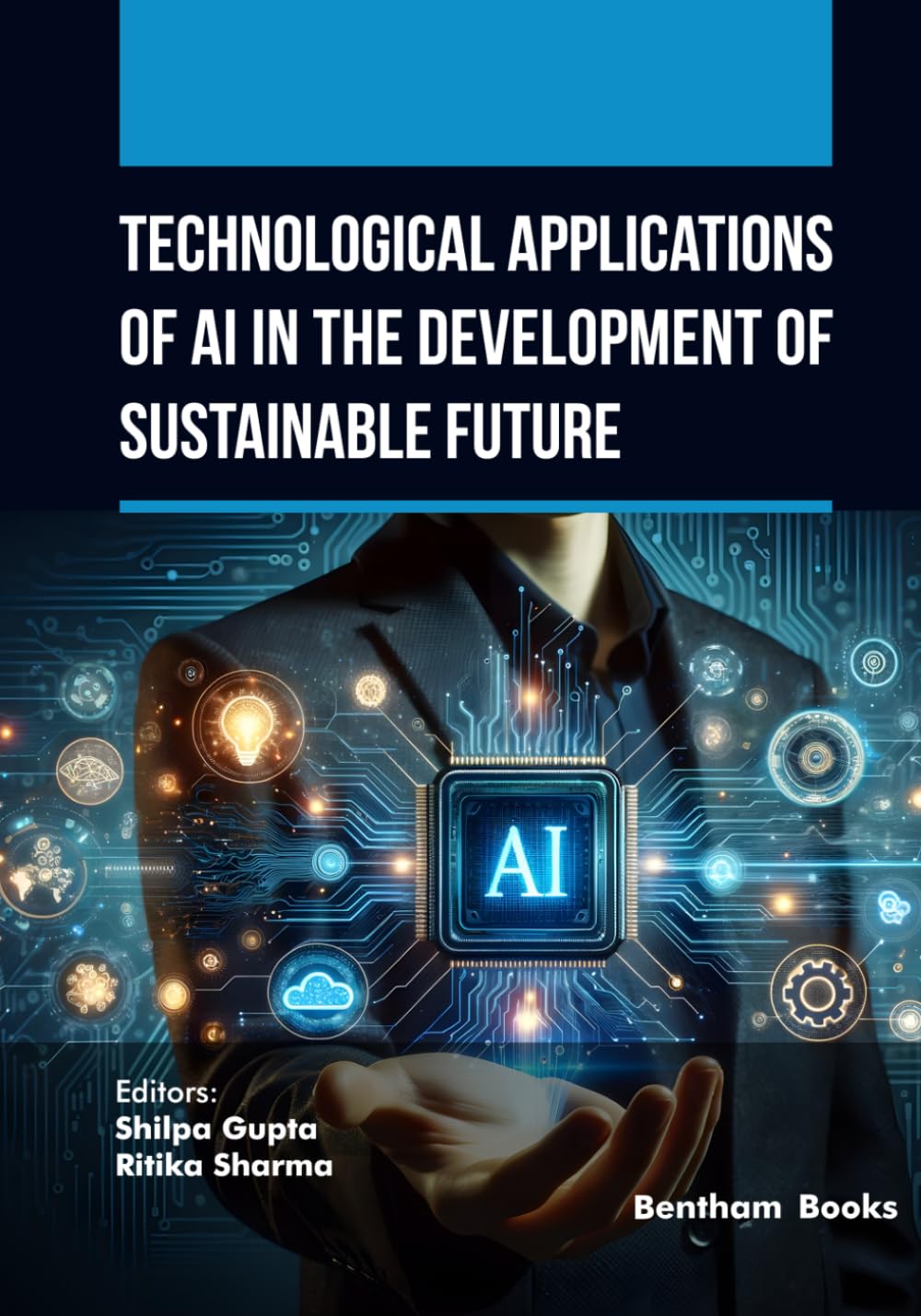 Technological Applications of AI in the Development of Sustainable Future: 2 (AI and Emerging Technologies for a Sustainable Future)
