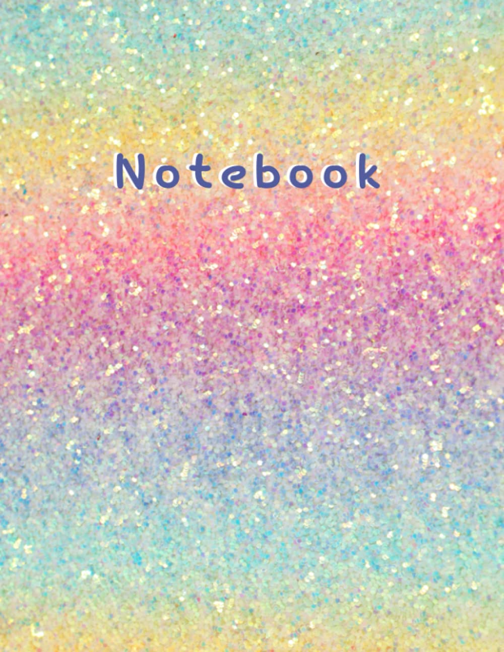 Notebook Sparkling Glitter Effect (no mess!): Pastel Rainbow Wide Ruled Notebook 100 pages 8.5" x 11" (inches)