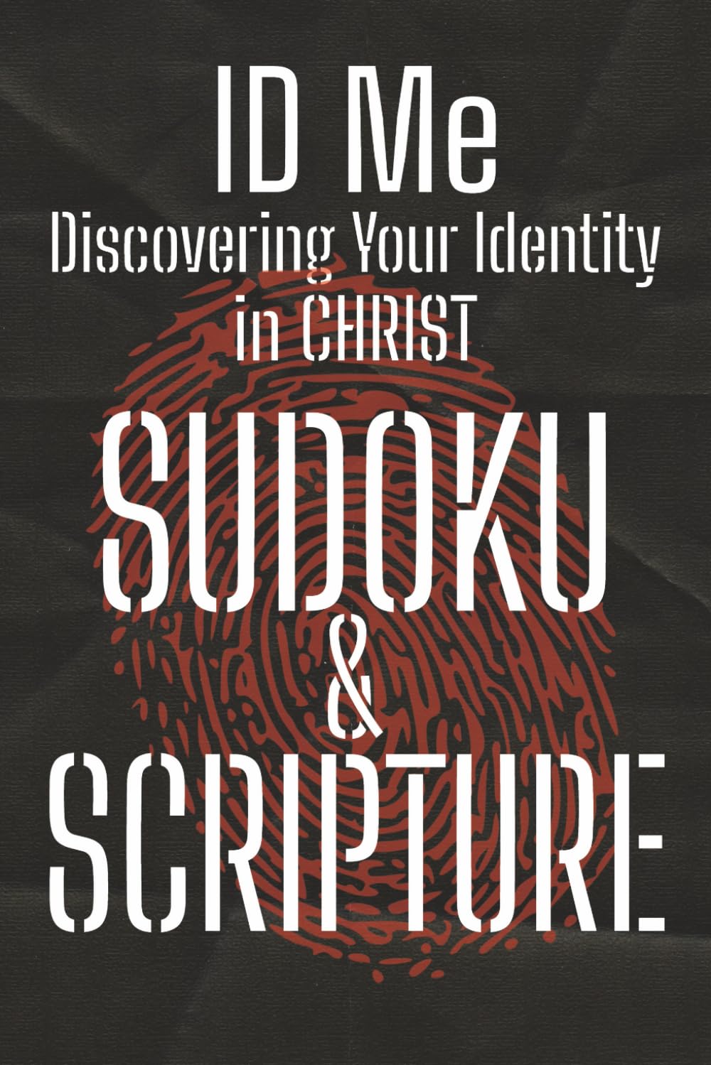 ID Me: Discovering Your Identity in Christ - SUDOKU + SCRIPTURES: Sudoku puzzles for Christian Adults & Teens | Helps Strengthen Christian Identity ... (ID Me: Identity Through the Lens of Christ)