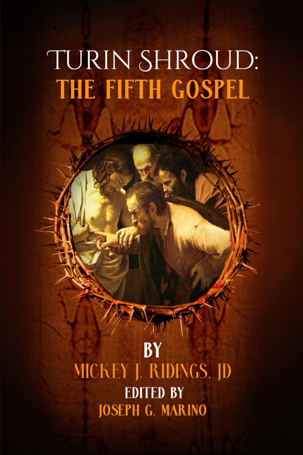 Turin Shroud: The Fifth Gospel, A Scientific and Legal Case for the Resurrection