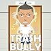 Trash Bully