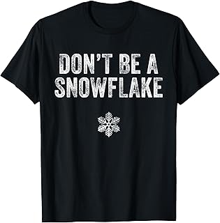 Don't Be A Snowflake Funny Liberal Funny Vintage T-Shirt