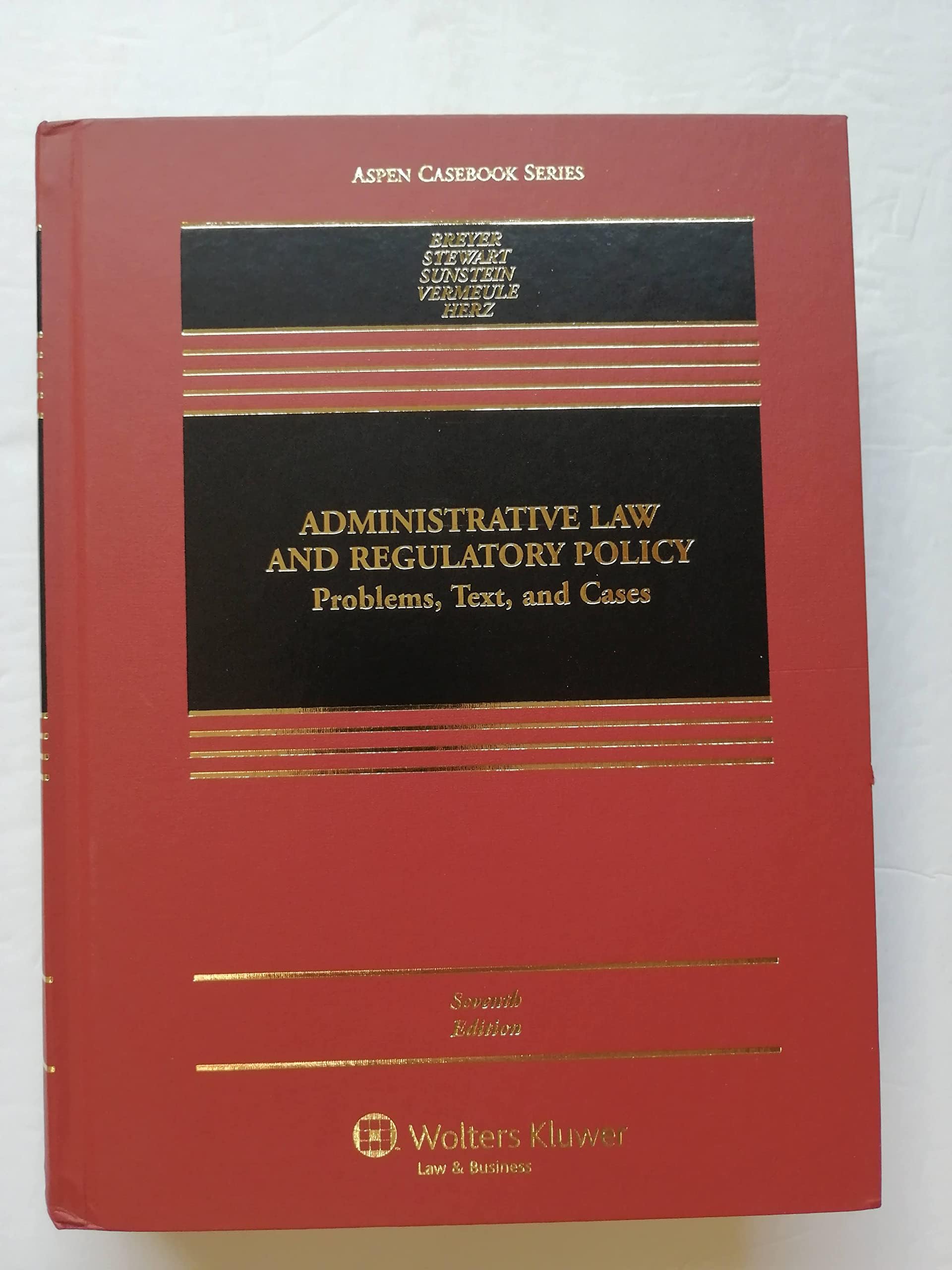 Administrative Law and Regulatory Policy: Problems Text, and Cases, Seventh Edition (Aspen Casebook Series)
