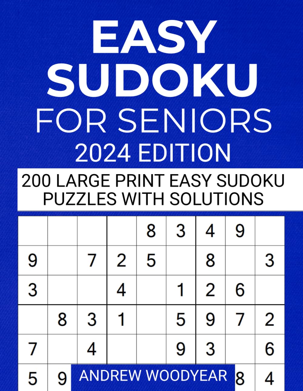 Easy Sudoku For Seniors 2024 Edition: 200 Large Print Easy Sudoku Puzzles with Solutions