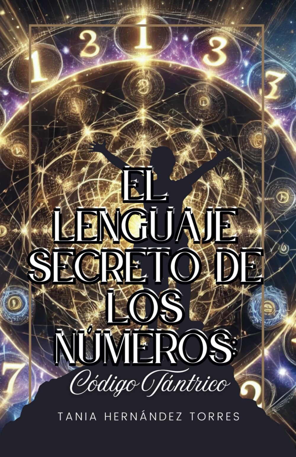 El Lenguaje Secreto de los Números: Código Tántrico