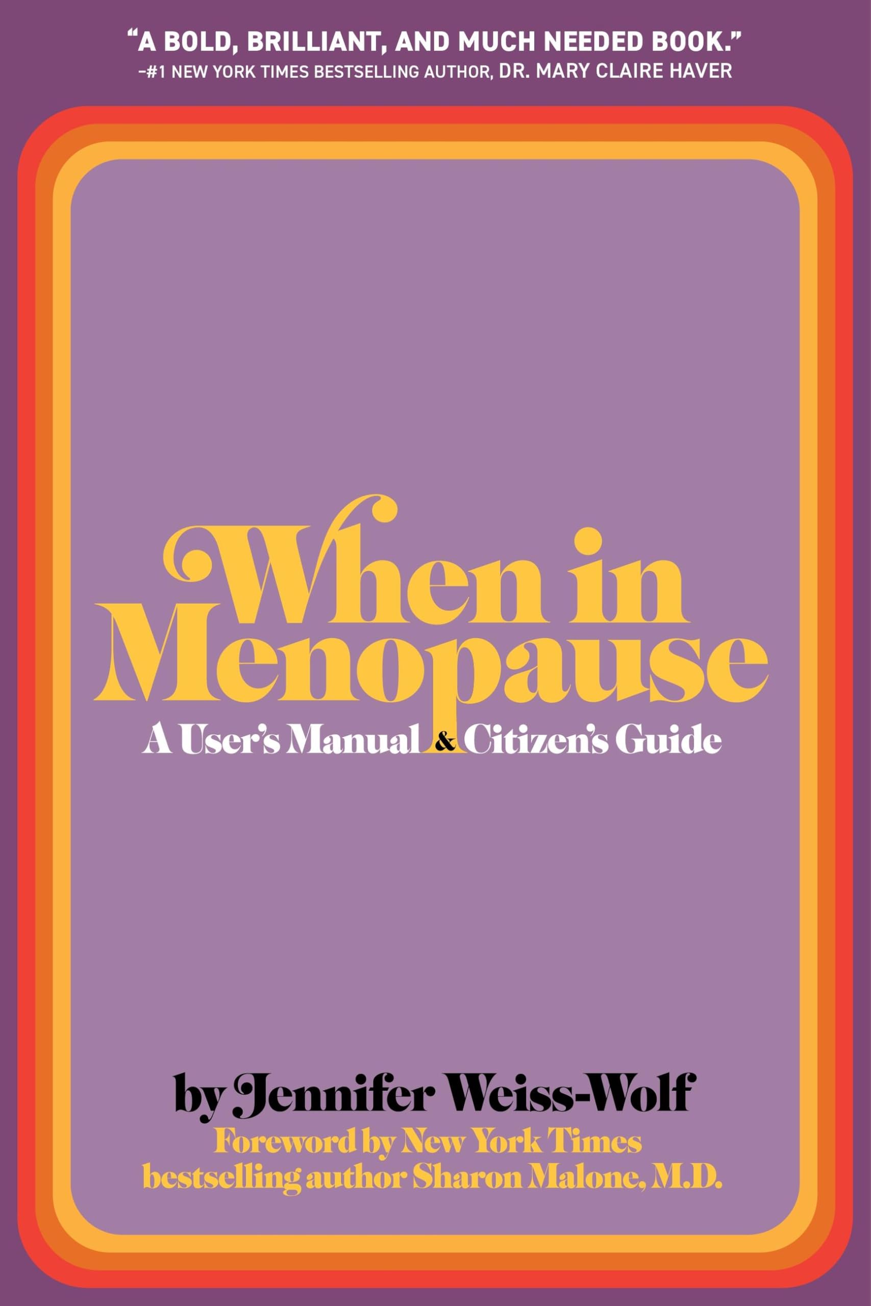 When in Menopause: A User’s Manual and Citizen’s Guide