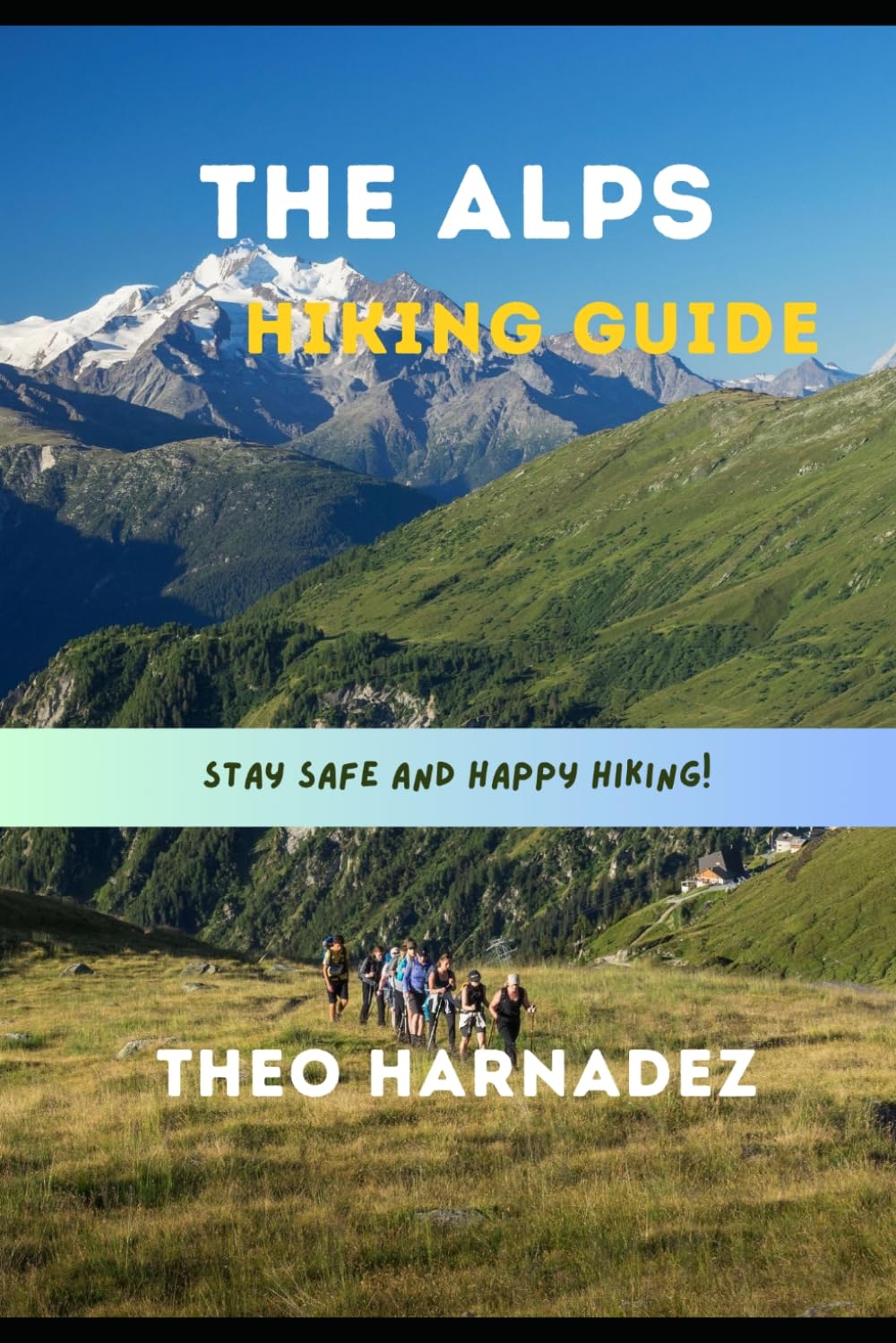 THE ALPS HIKING GUIDE: 50 (UNTAMED ROUTES SERIES)