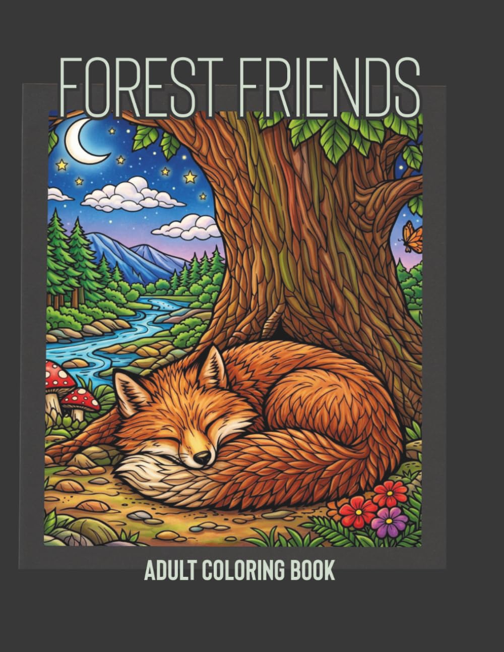Forest Friends: A Relaxing Adult Coloring Book Featuring Woodland Animals & Forest Scenes: Adult Coloring book for Stress Relief