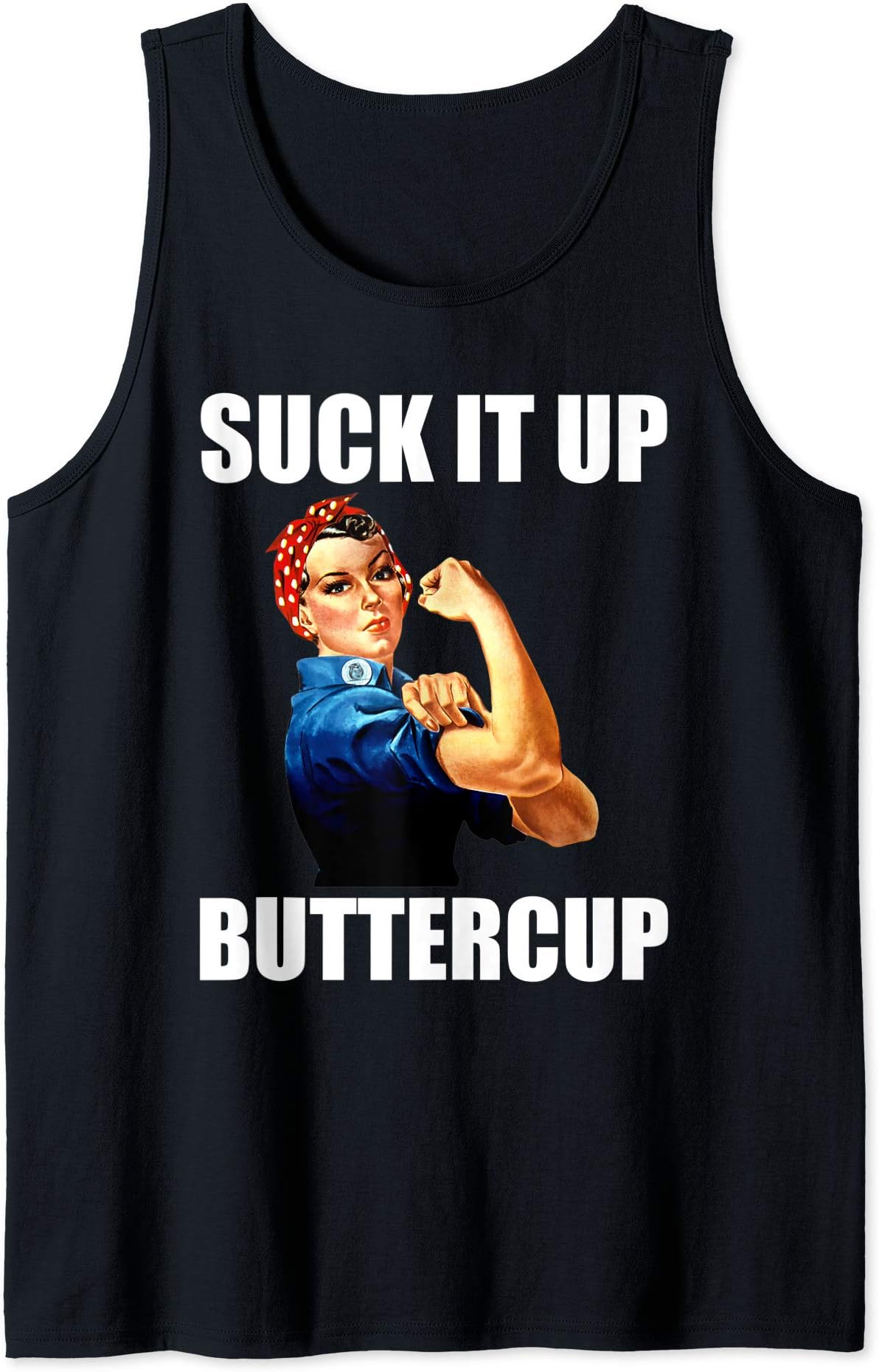 Feminist Motivational Suck It Up Buttercup Rosie Riveter Tank TopOEKO-TEX STANDARD 100