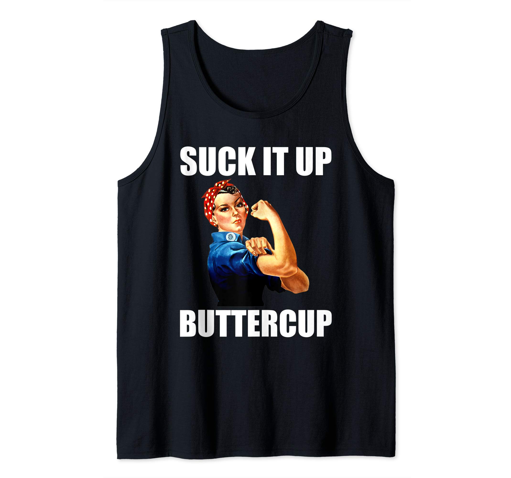 Feminist Motivational Suck It Up Buttercup Rosie Riveter Tank TopOEKO-TEX STANDARD 100