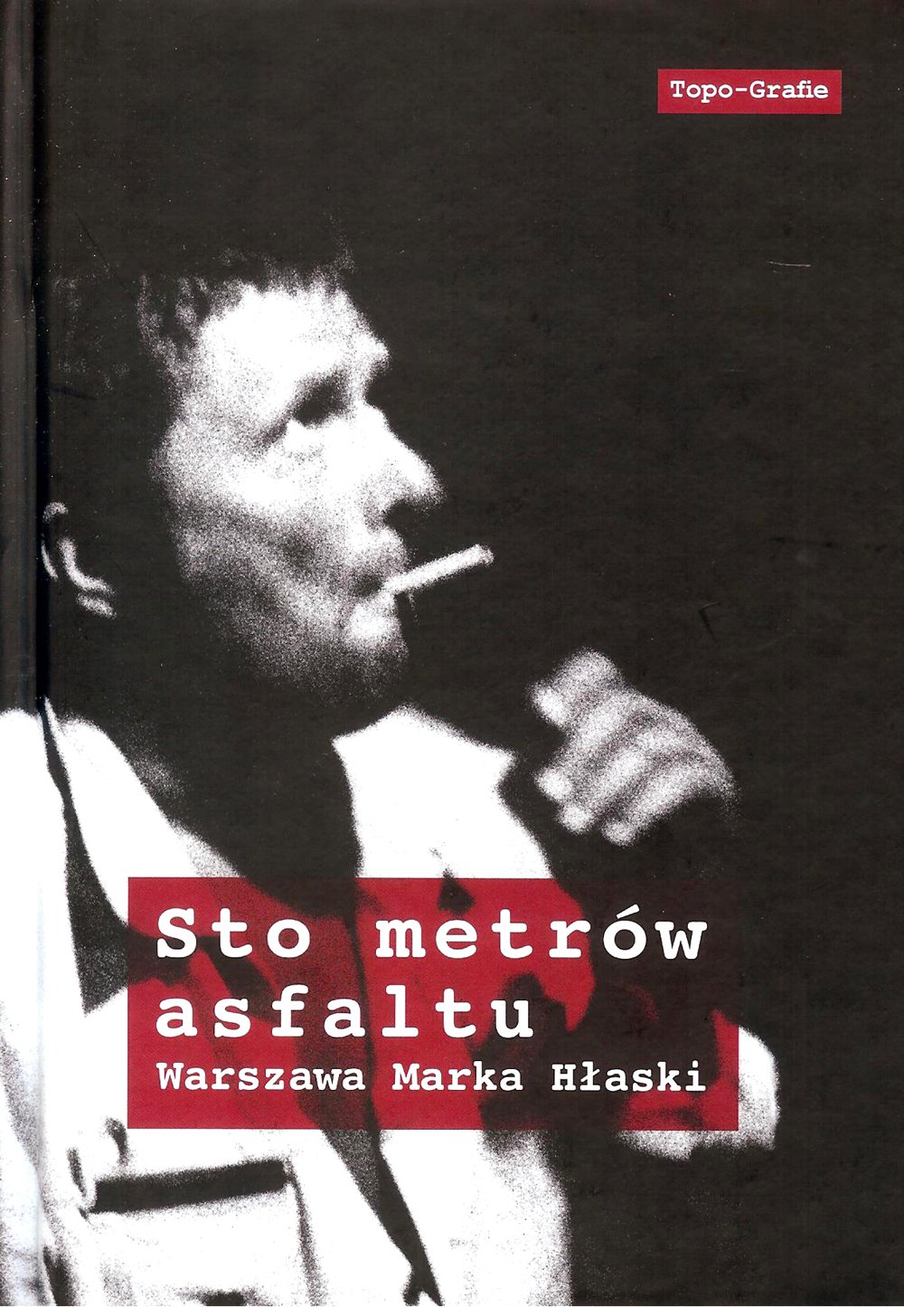 Sto metrów asfaltu: Warszawa Marka Hłaski