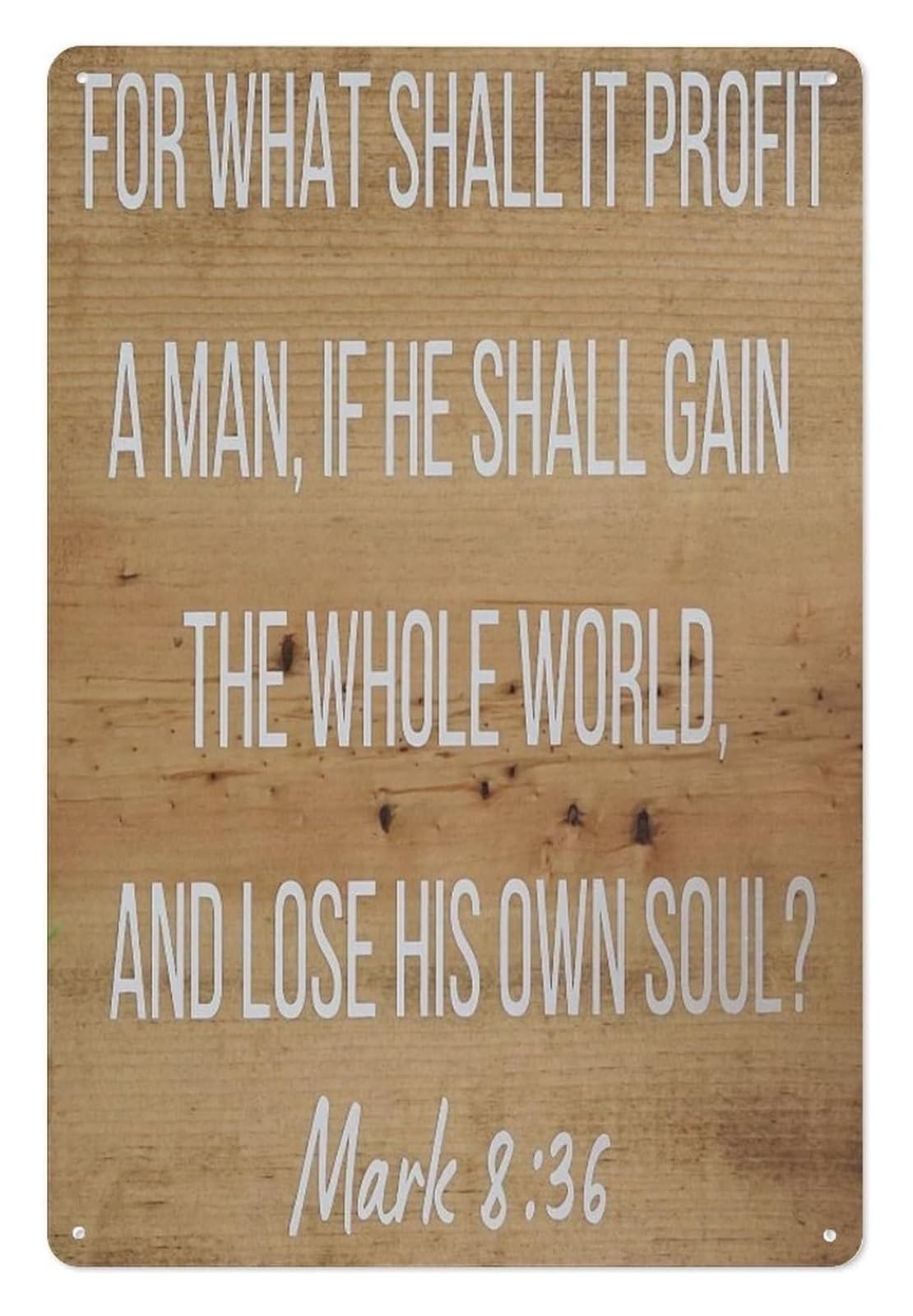 CBQZCHWDKT Christian Wall Decor Metal Sign Bible Verse Mark 8 36 What Shall It Profit Vintage Tin Art for Home Office Prayer Room 8 X 12 in
