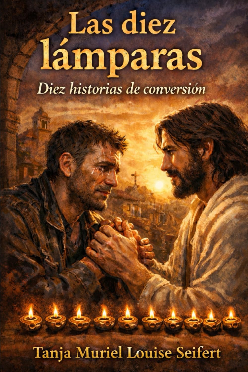 La diez lámparas: Diez historias de conversión