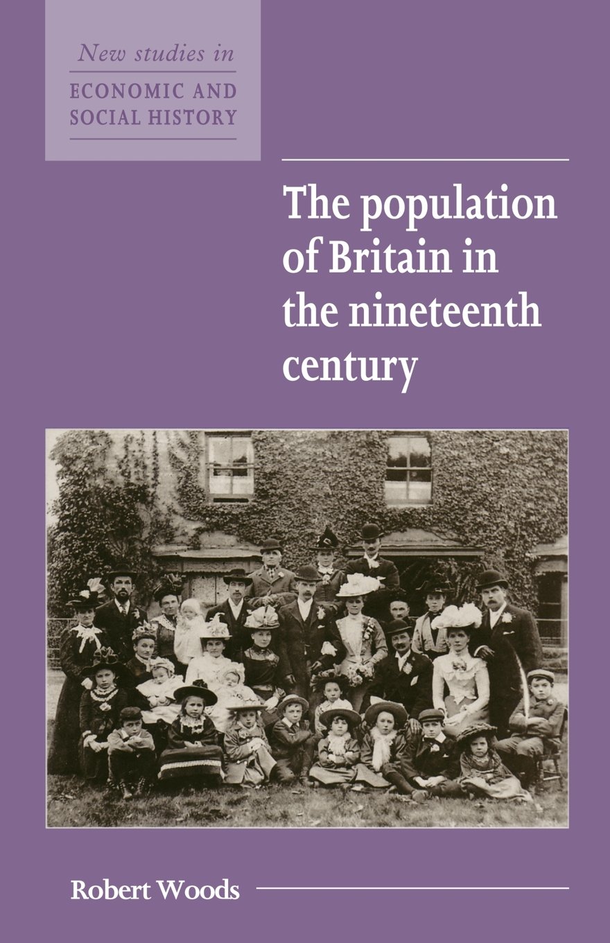 The Population of Britain in the Nineteenth Century: Prepared for the Economic History Society: 20 (New Studies in Economic and Social History, Series Number 20)