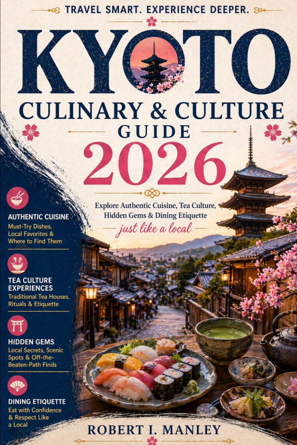 Culinary and Culture Travel Guide 2026: Explore Authentic Cuisine,Tea Culture, Hidden Gems & Dinning Etiquette just like a Local
