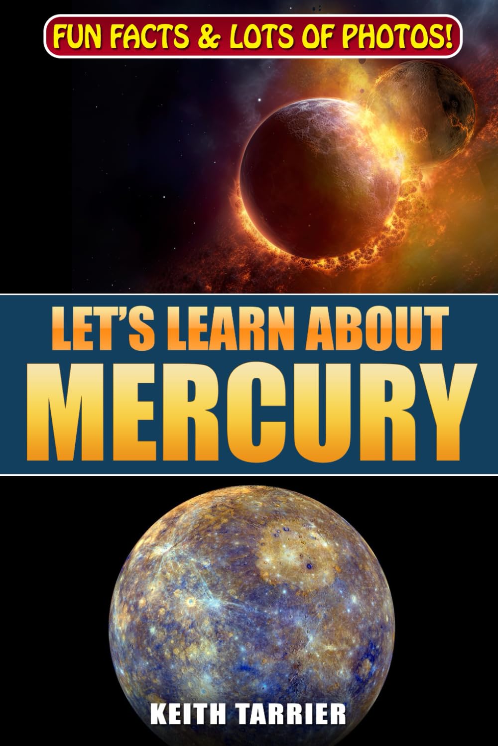 Let’s Learn About Mercury: For kids and young teen. All about the 1st planet from the Sun.: 13