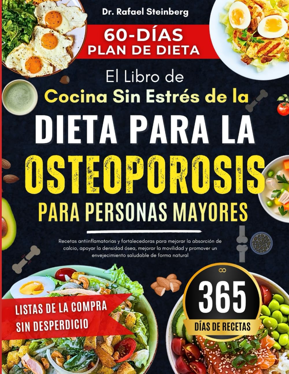 El Libro de Cocina Sin Estrés de la Dieta para la Osteoporosis para Personas Mayores: Recetas antiinflamatorias y fortalecedoras para mejorar la ... y promover.....saludable de forma natural