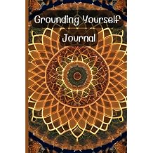Grounding Yourself Journal Daily Earthing Practices