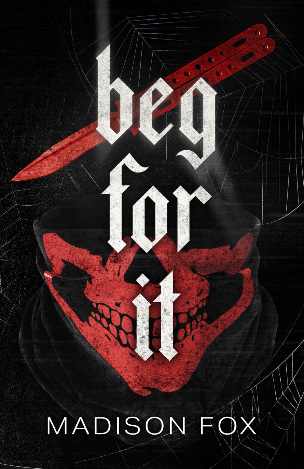 Beg For It: Dark Romance Novella