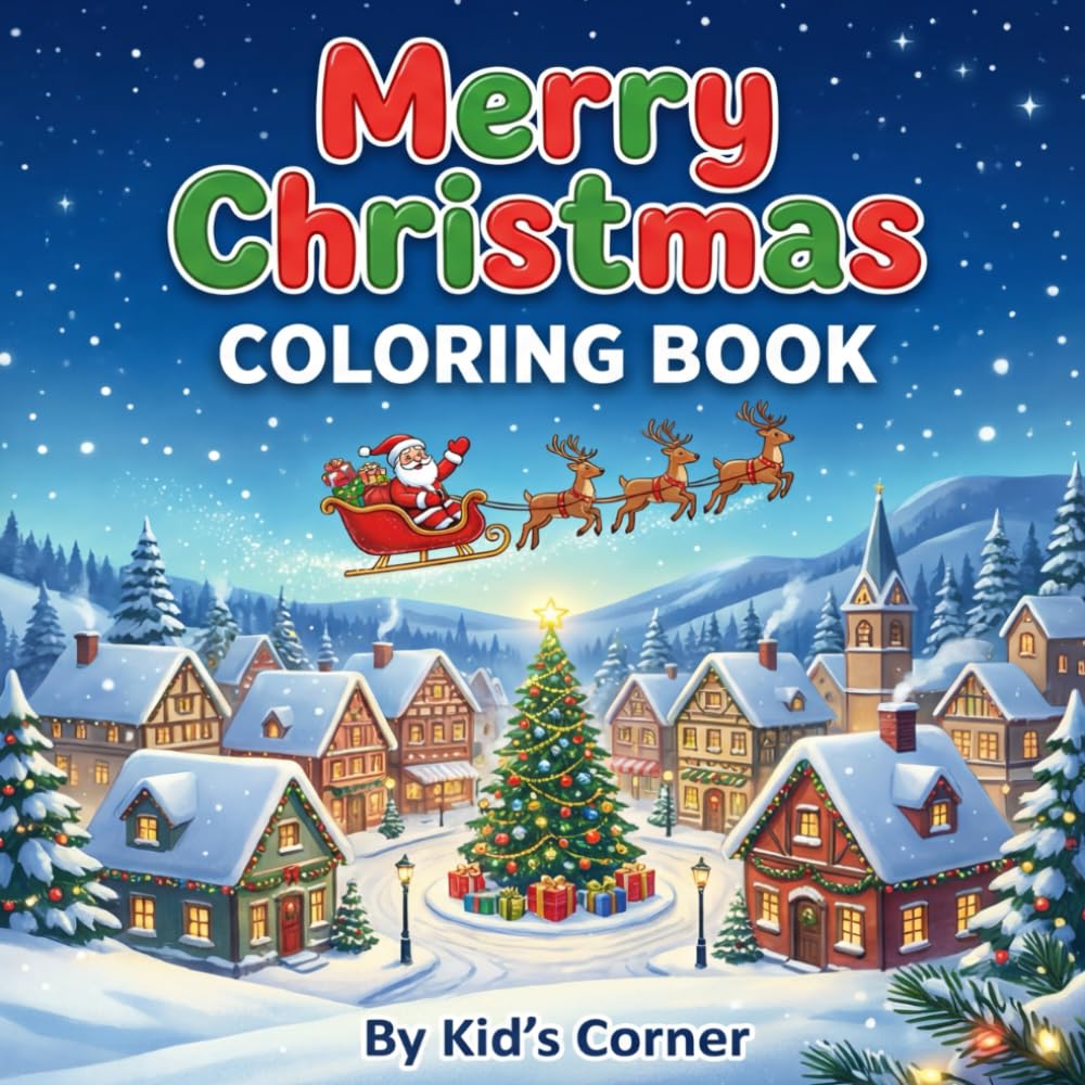 Merry Christmas Coloring Book for Kids: Easy Colouring Pages for Toddlers with Santa Claus, Reindeer, Snowman, and More!: (Suitable for Girls and ... holiday scenes and 24 Simple and Easy Designs