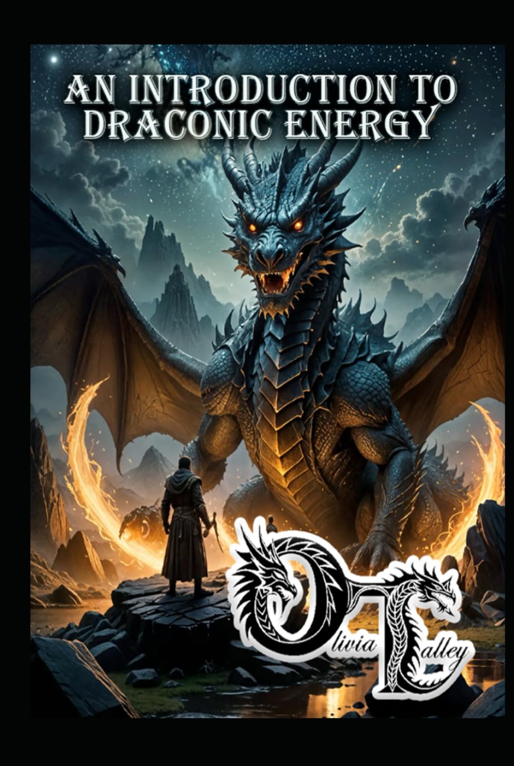 DRAGON ROOTS: AN INTRODUCTION TO DRACONIC ENERGY (Olivia Talley's Dragon Magick)