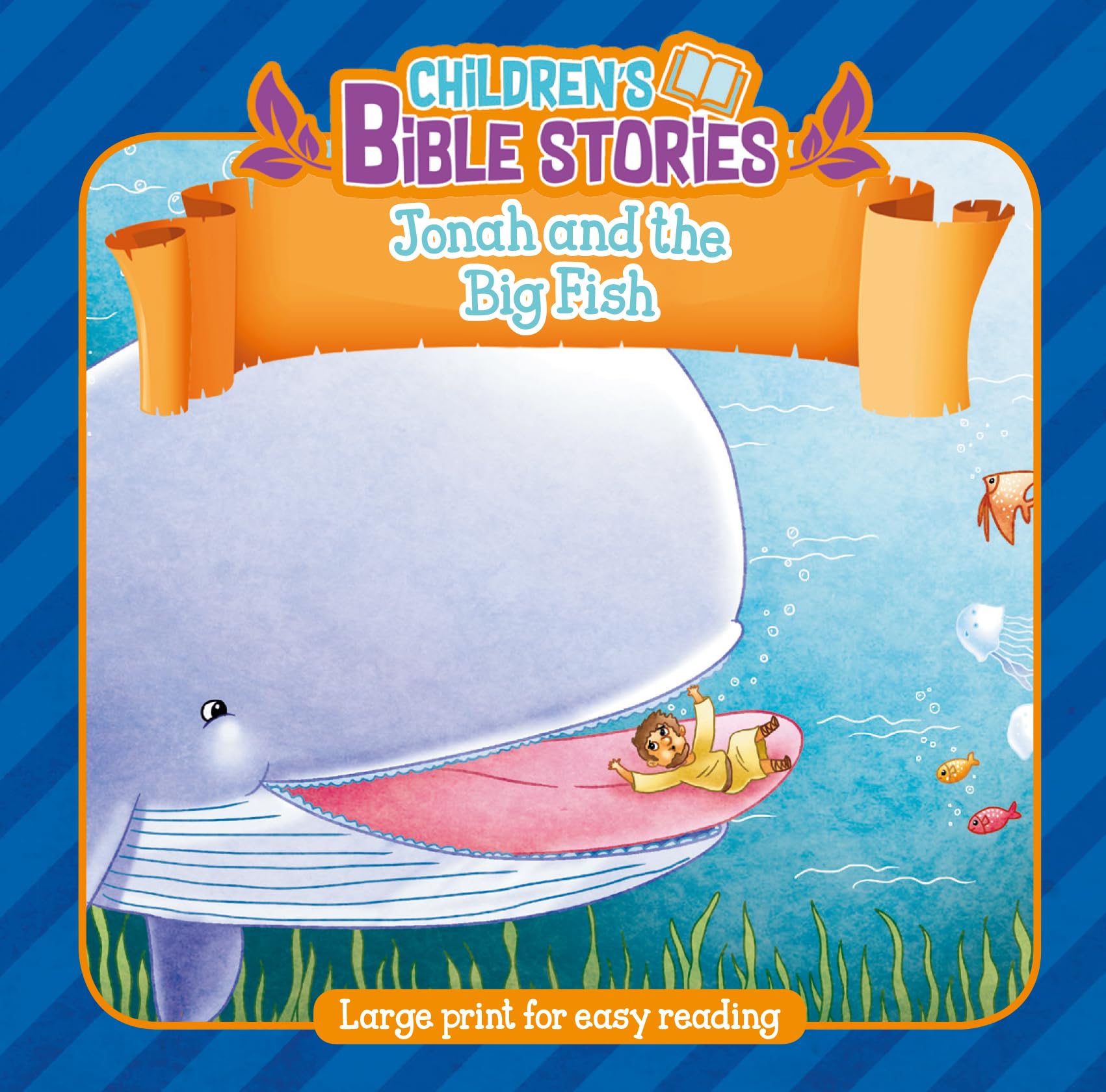 Children's Bible Stories: Jonah and the Big Fish: Jonah and the Big Fish : Large Print for Easy Reading
