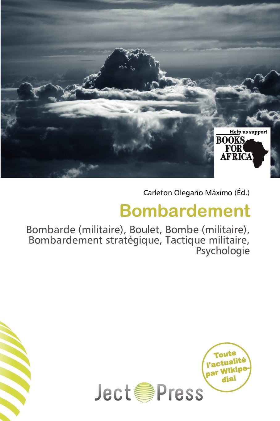 Bombardement: Bombarde (militaire), Boulet, Bombe (militaire), Bombardement stratégique, Tactique militaire, Psychologie