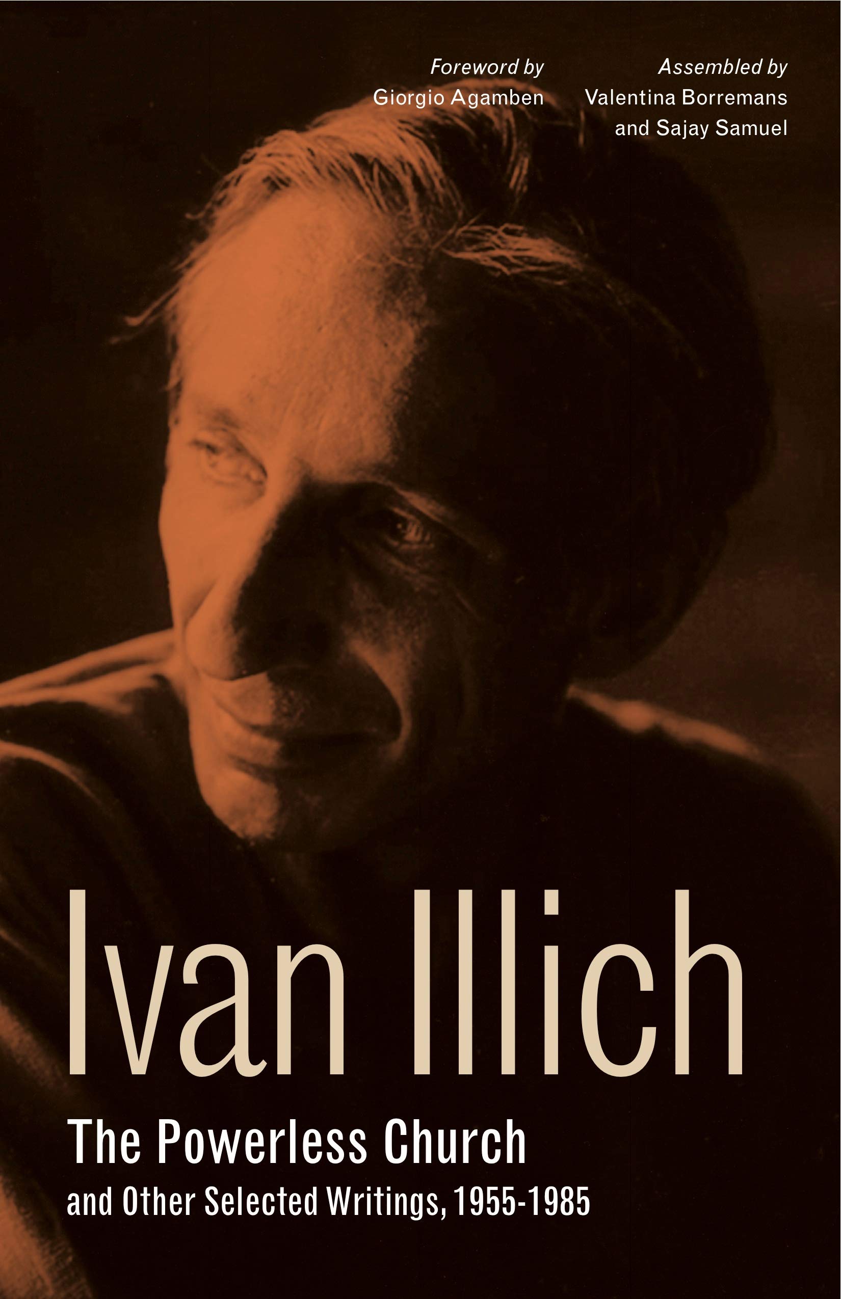 The Powerless Church and Other Selected Writings, 1955-1985 (Ivan Illich) (Ivan Illich: 21st-Century Perspectives)