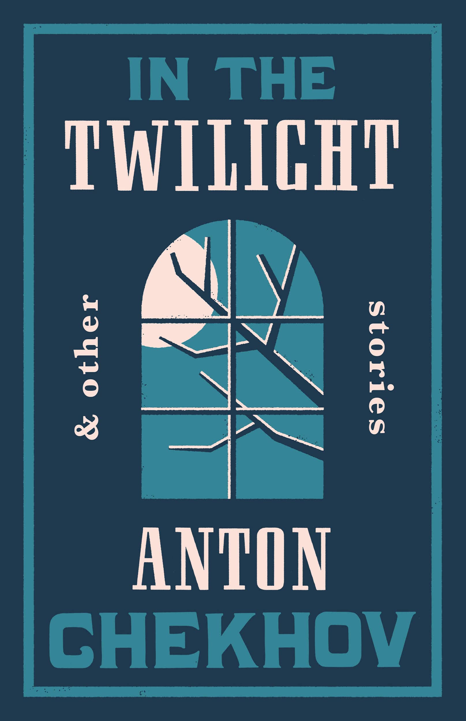 In the Twilight (Alma Classics): Newly Translated and Annotated