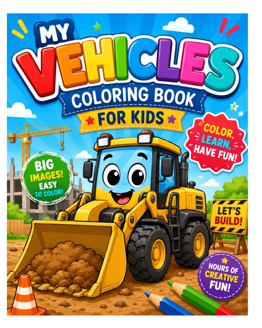 Big Machines Coloring Book: Fun Construction Vehicles for Kids!