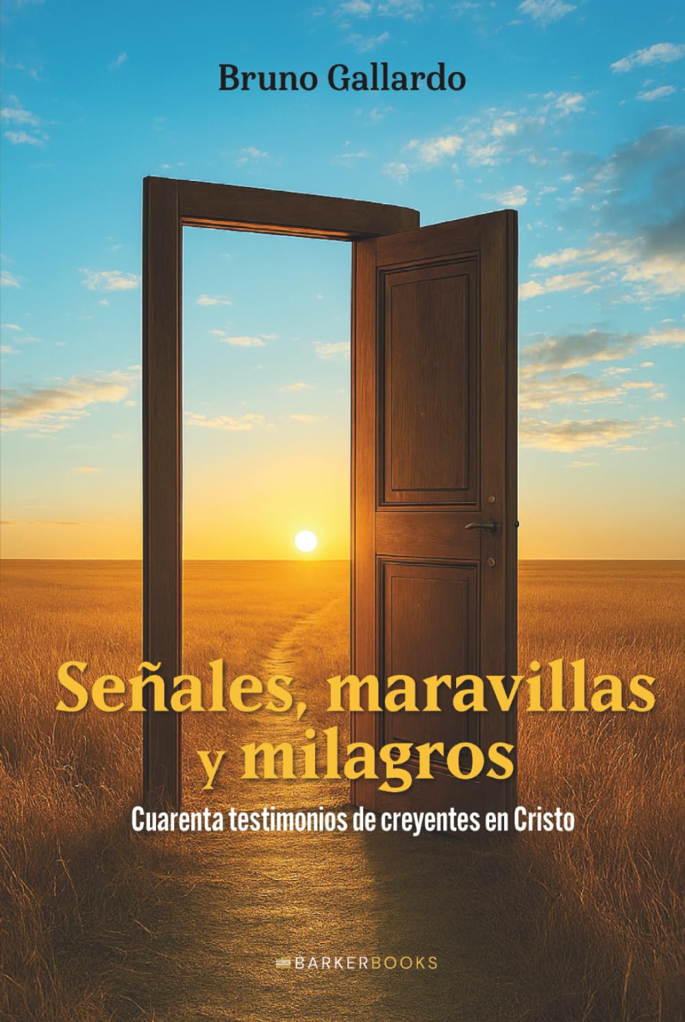 Señales, maravillas y milagros: Cuarenta testimonios de creyentes en Cristo