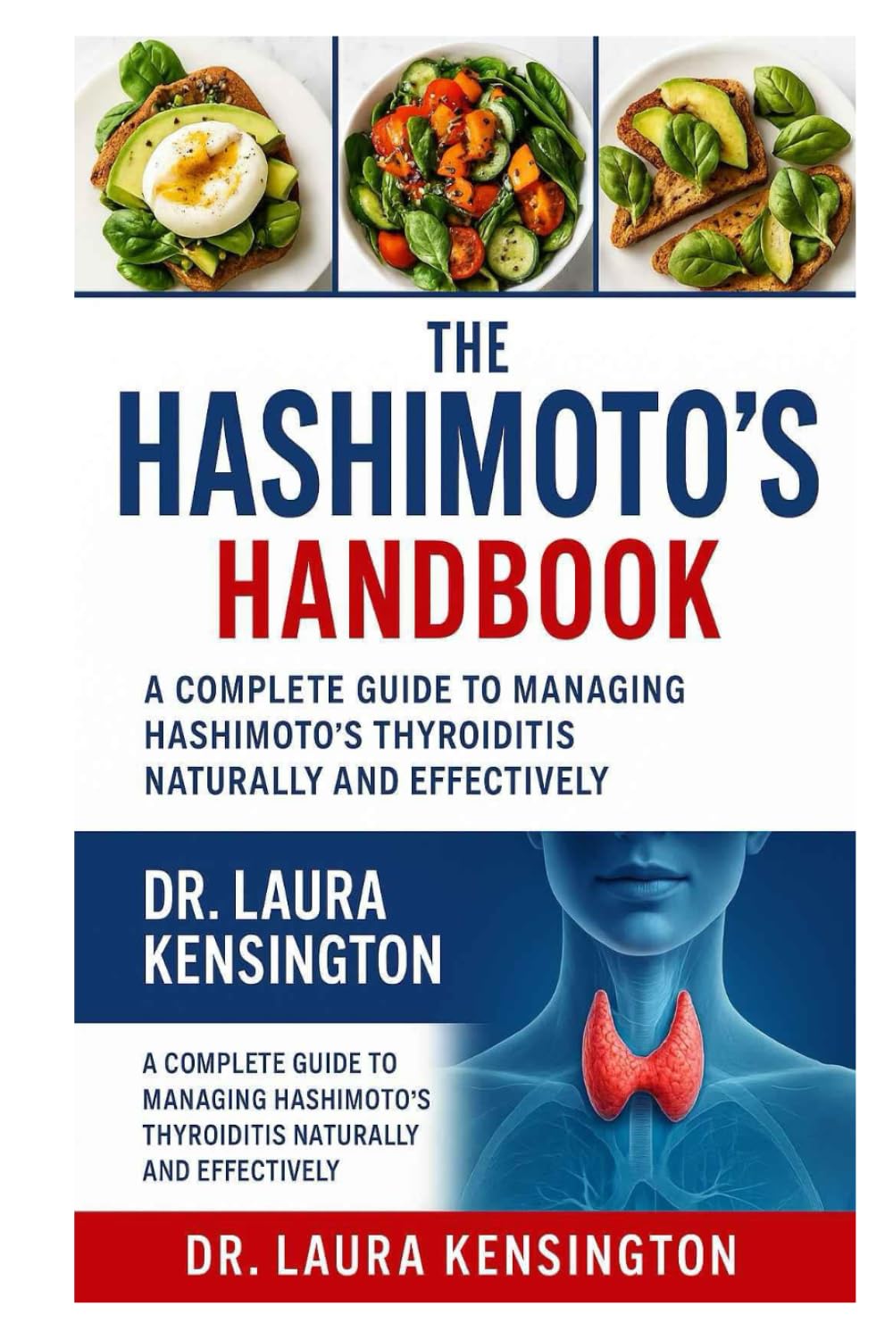 The Hashimoto’s Healing Handbook: A Complete Guide to Managing Hashimoto’s Thyroiditis Naturally and Effectively