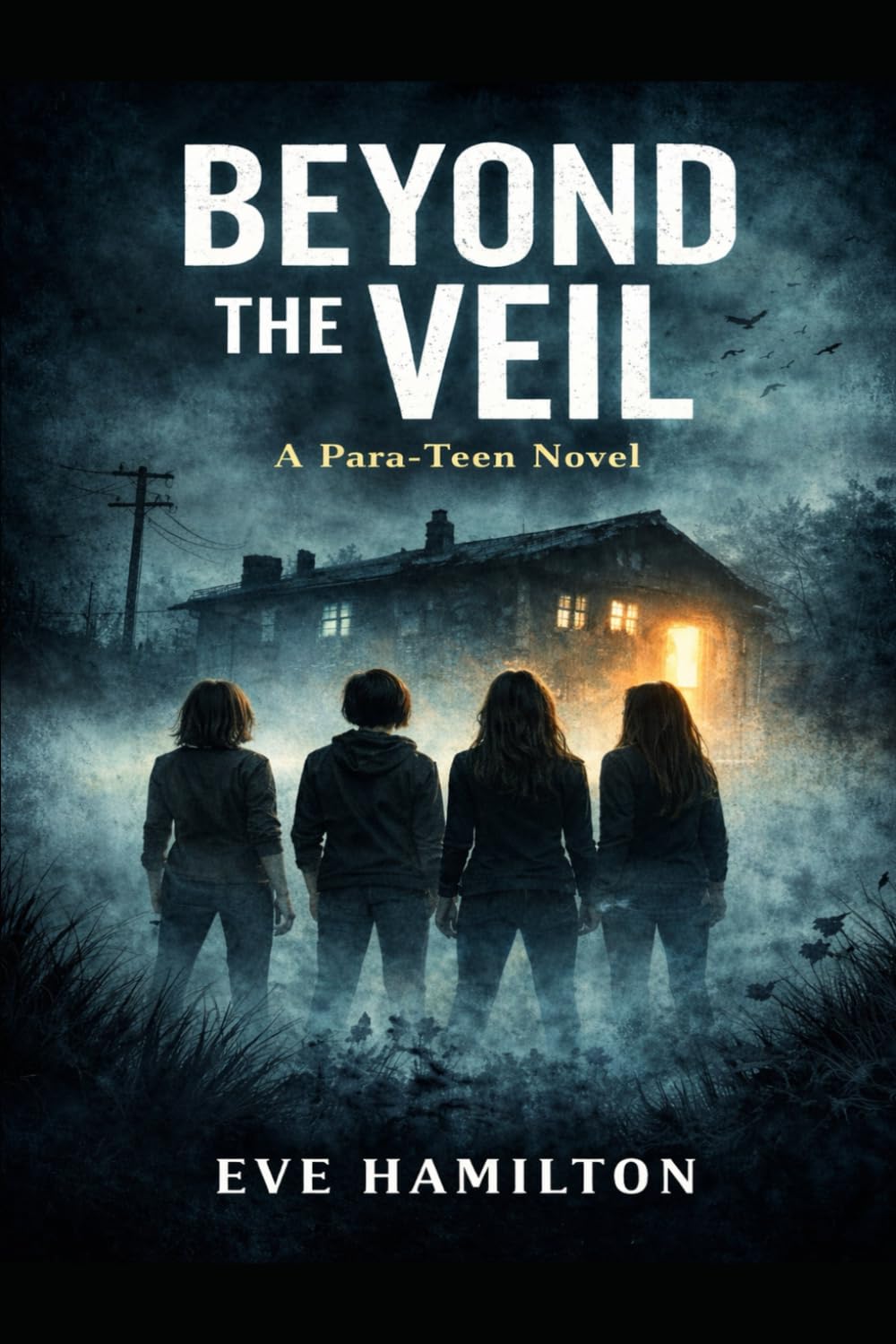 BEYOND THE VEIL: A Para-Teen Story of Truth and Deception (PARA-TEENS -They’re Not Kids Anymore)