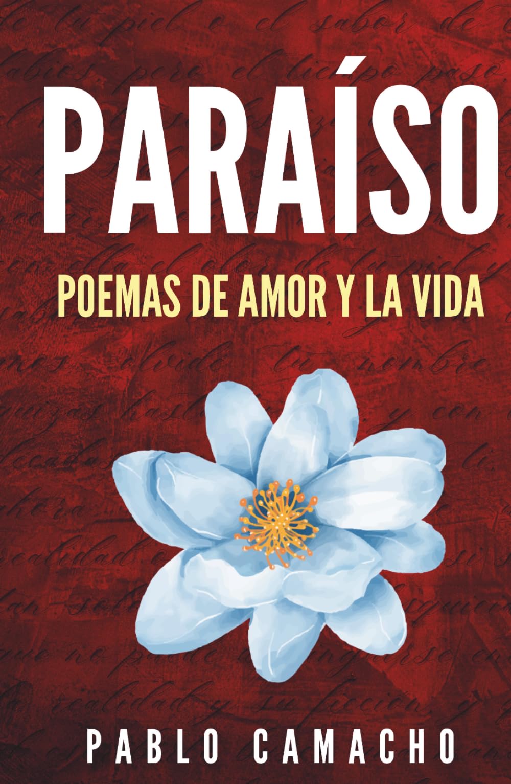 Paraíso: Poemas de amor y la vida