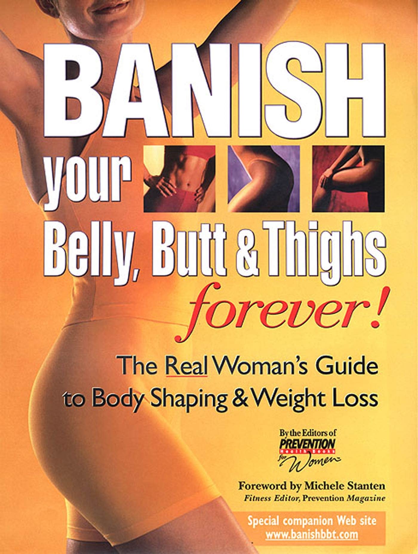 Banish Your Belly, Butt and Thighs Forever!: The Real Woman's Guide to Body Shaping & Weight Loss Prevention Health Books for Women and Stanten, Michele