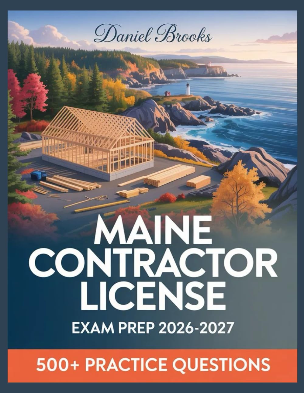 Maine Contractor License Exam Prep 2026-2027: In-Depth Material Review with Practice Question Set, Complete Answer Keys, and Solutions