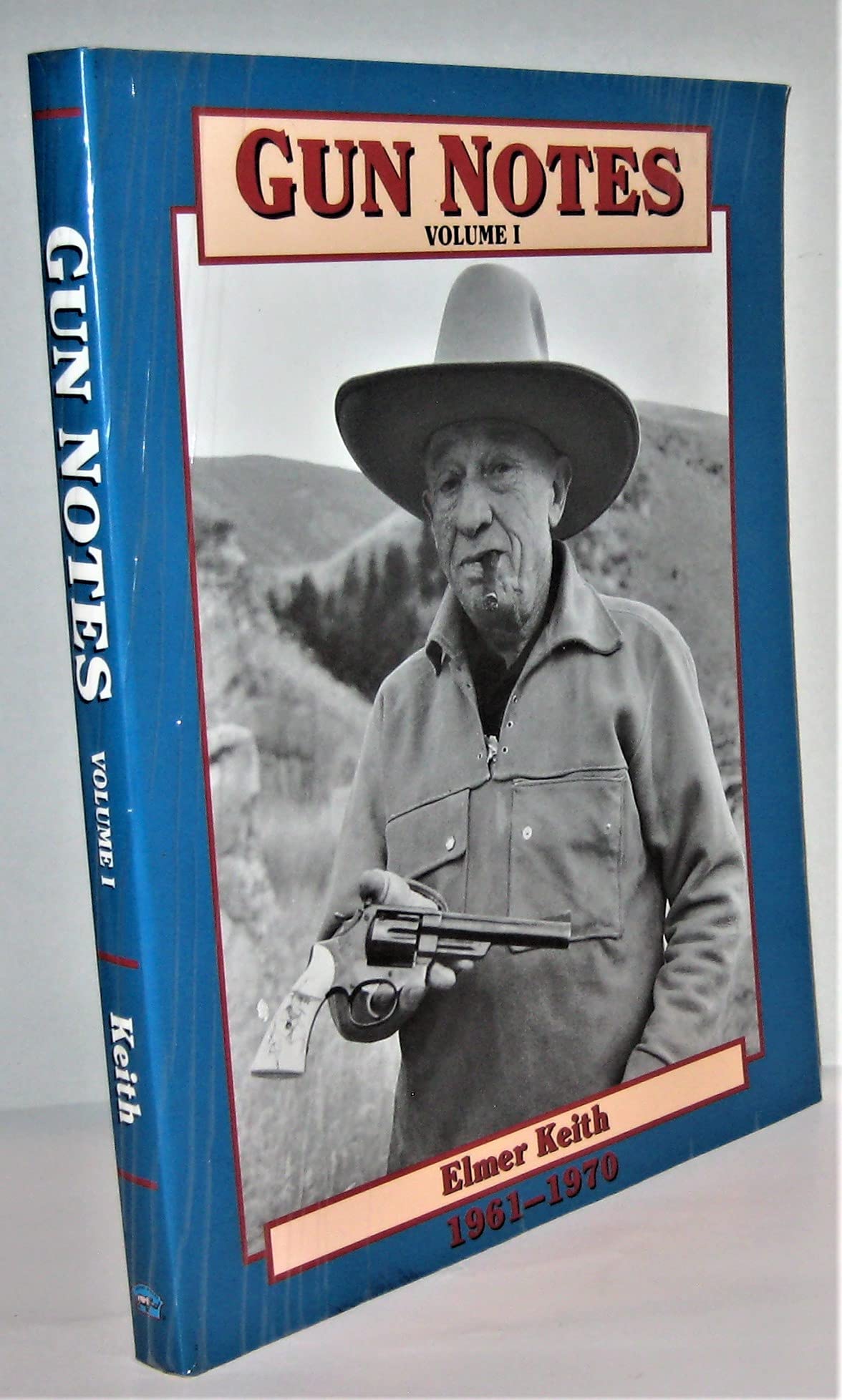 Gun Notes: Elmer Keith's Guns & Ammo Articles of the 1960's