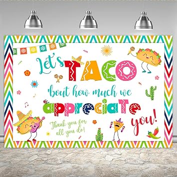 Lofaris 6x4ft Thank You for All You Do Backdrop Lets Taco Bout How Much We Appreciate You Background Thanks for Staff Employee Teachers Doctor Mexican Colored Stripes Photography Banner Supplies
