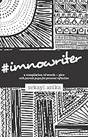 #imnowriter: a compilation of words + pics 1654692190 Book Cover