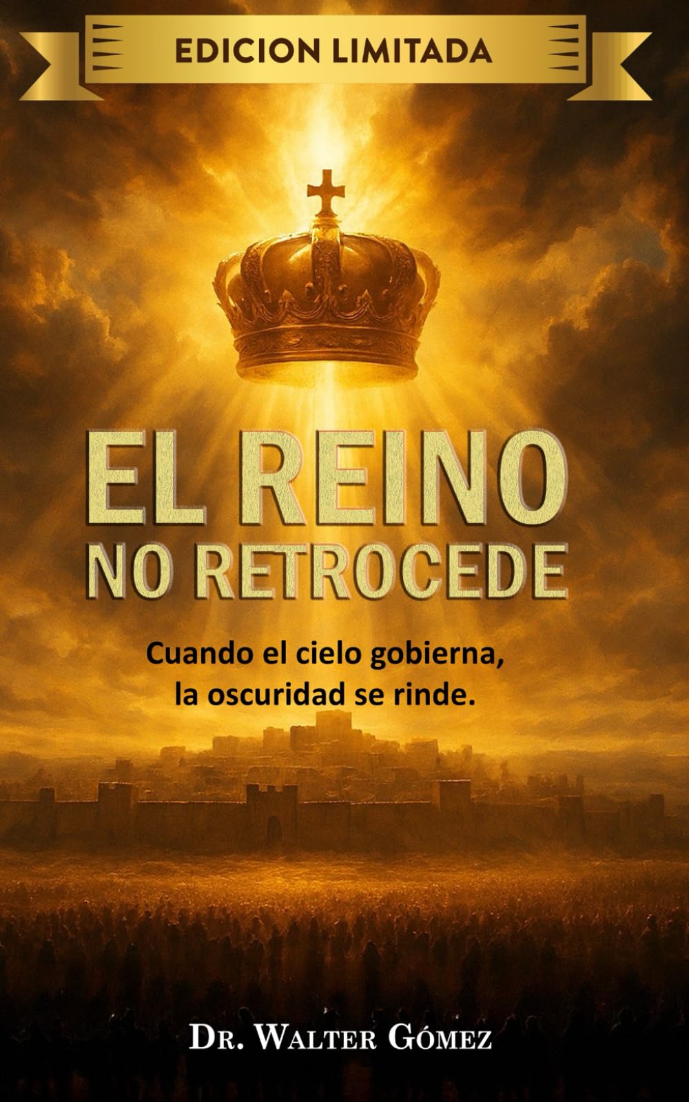 El Reino No Retrocede: Cuando el cielo gobierna, la oscuridad se rinde