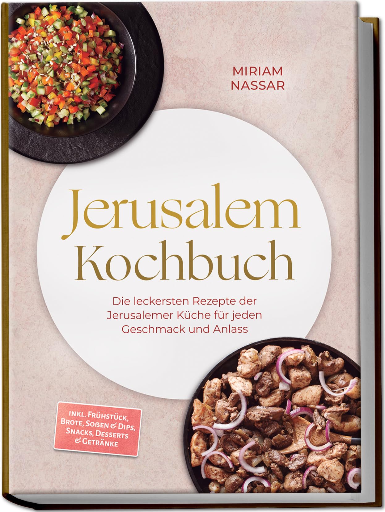 Jerusalem Kochbuch: Die leckersten Rezepte der Jerusalemer Küche für jeden Geschmack und Anlass – inkl. Frühstück, Brote, Soßen & Dips, Snacks, Desserts & Getränke