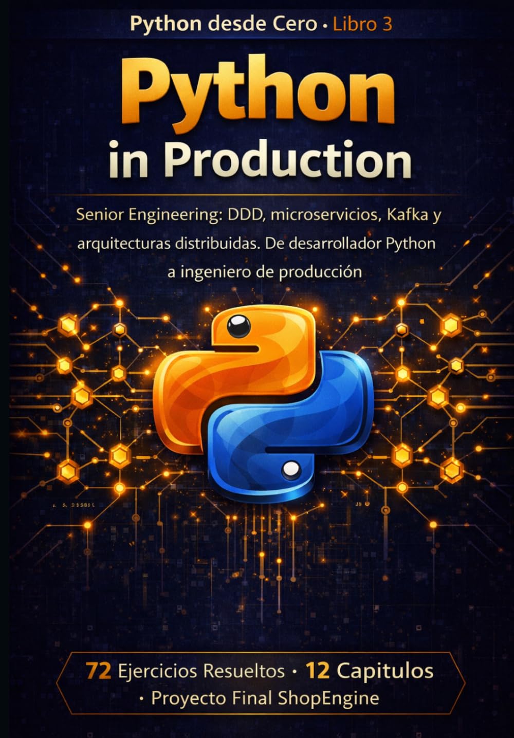 Python in Production: Senior Engineering: DDD, Event Sourcing, microservicios, observabilidad y CI/CD para producción (PYTHON DESDE CERO)