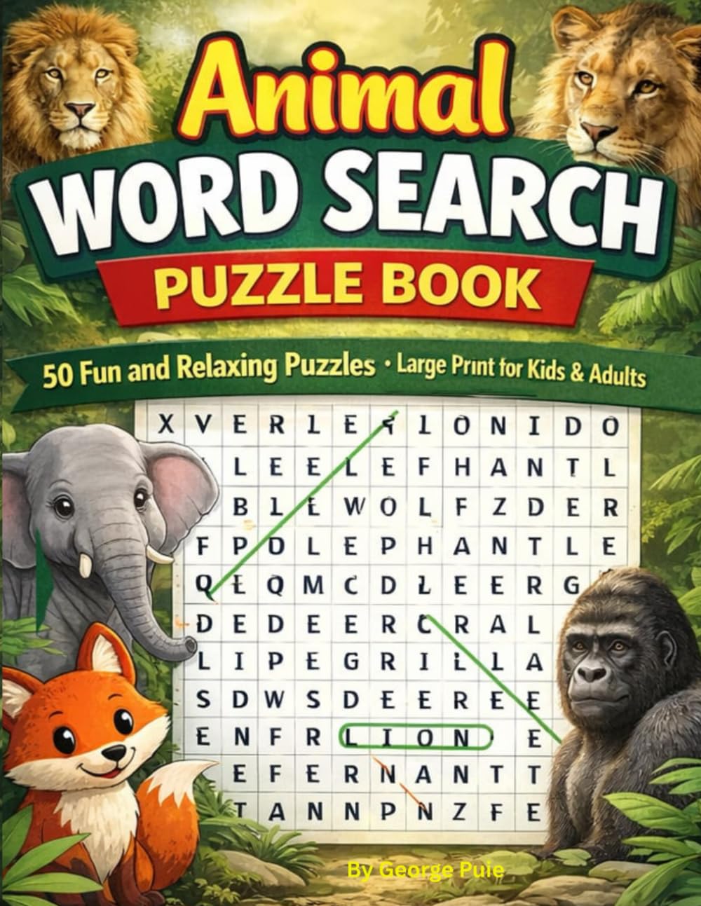 Animal Word Search Puzzle Book: 50 Fun And Relaxing Puzzles For Kids And Adults (Animal Word Search Collection)