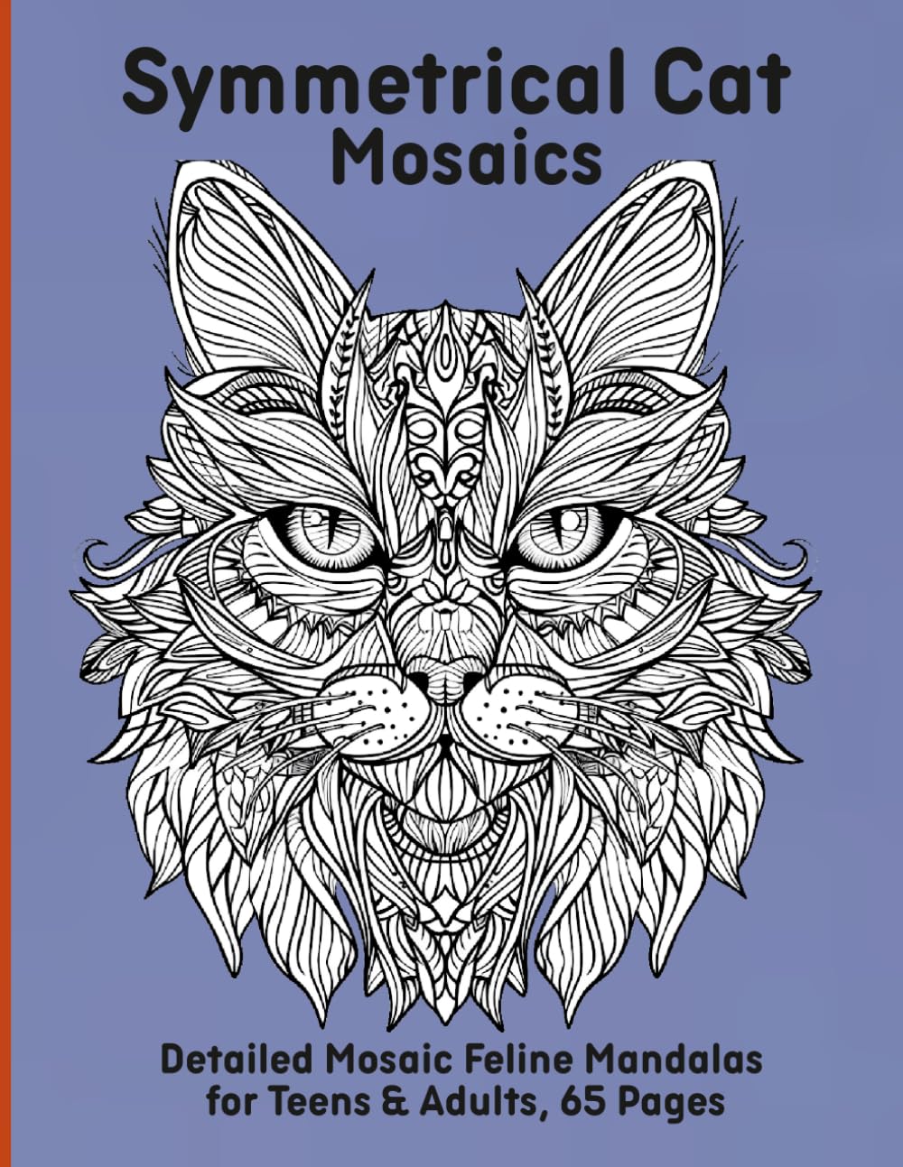 Symmetrical Cat Mosaics: Detailed Mosaic Feline Mandalas for Teens & Adults, 65 Pages