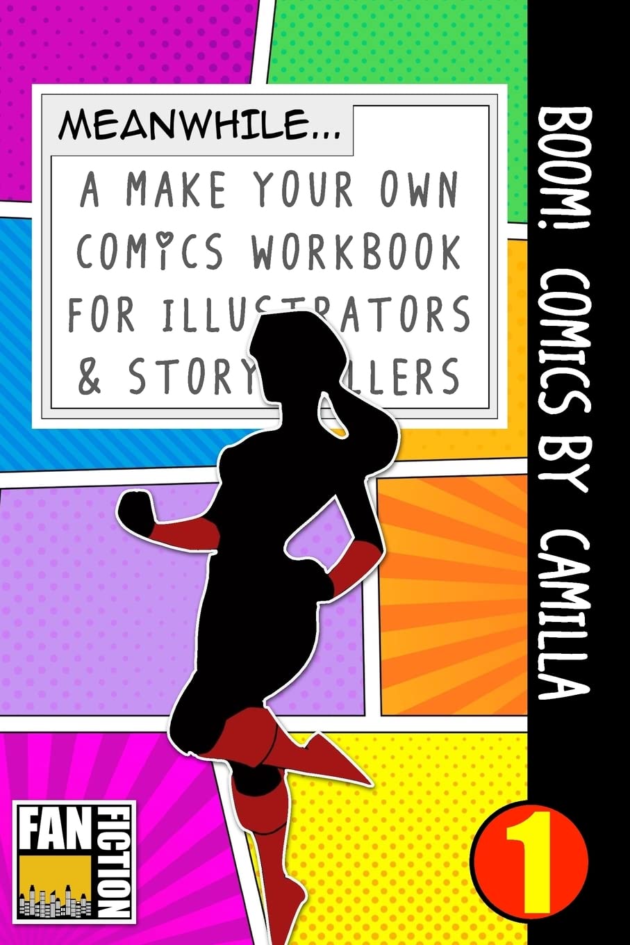 Boom! Comics by Camilla: A What Happens Next Comic Book For Budding Illustrators And Story Tellers (Make Your Own Comics Workbook)