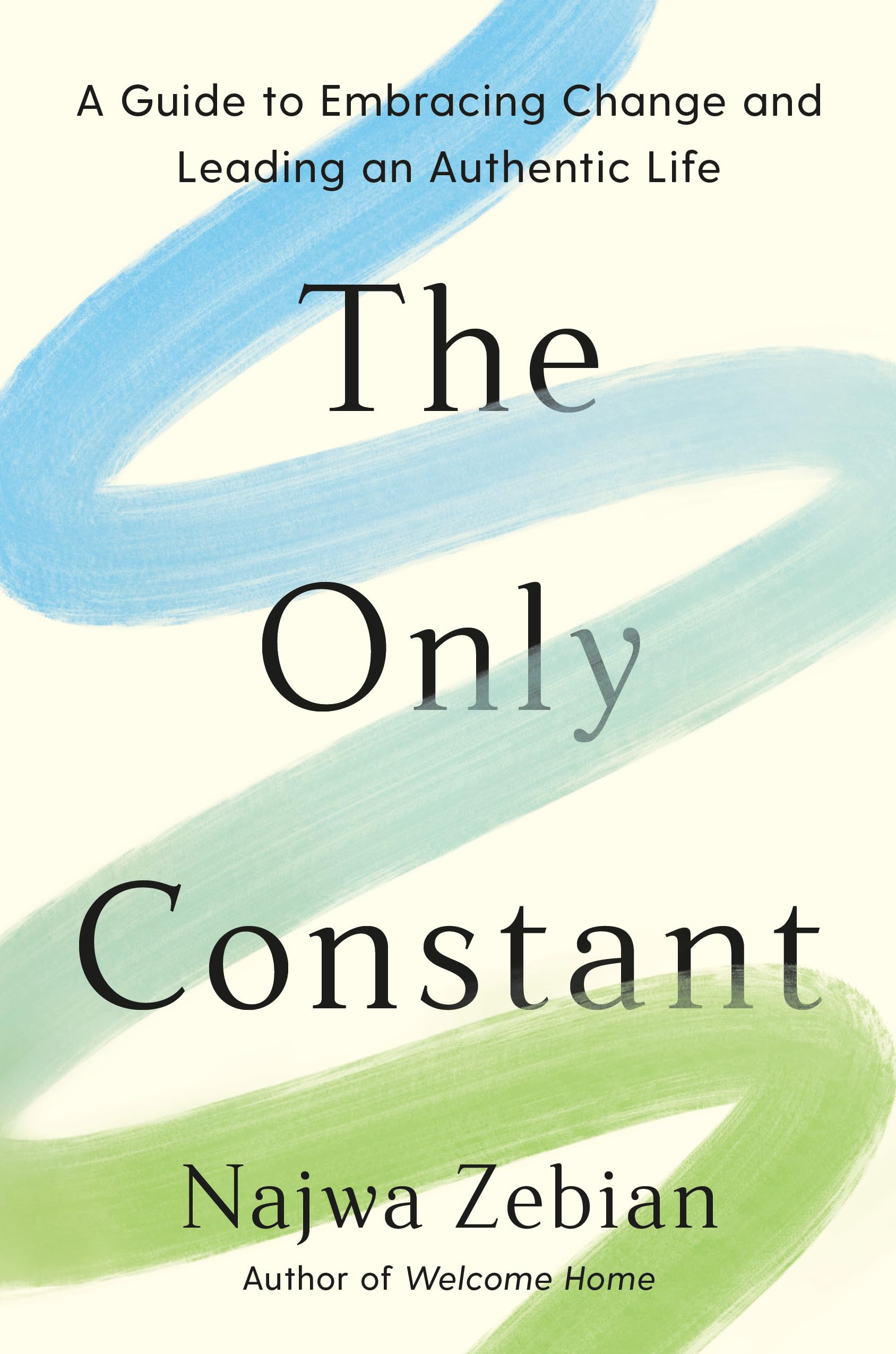 The Only Constant: A Guide to Embracing Change and Leading an Authentic Life (English Edition)