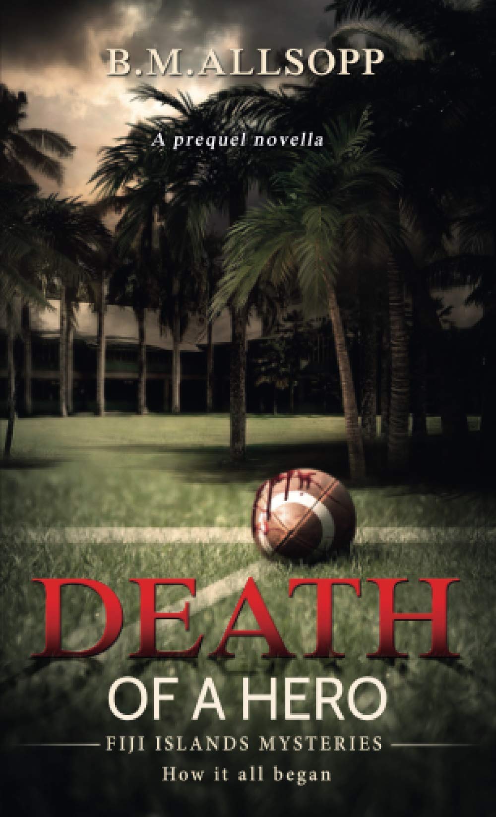 Death of a Hero: Fiji Islands Mysteries: How it all began: 0
