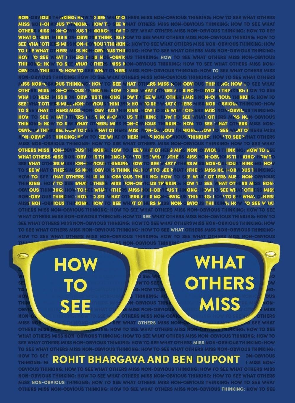 Non-Obvious Thinking: How to See What Others Miss