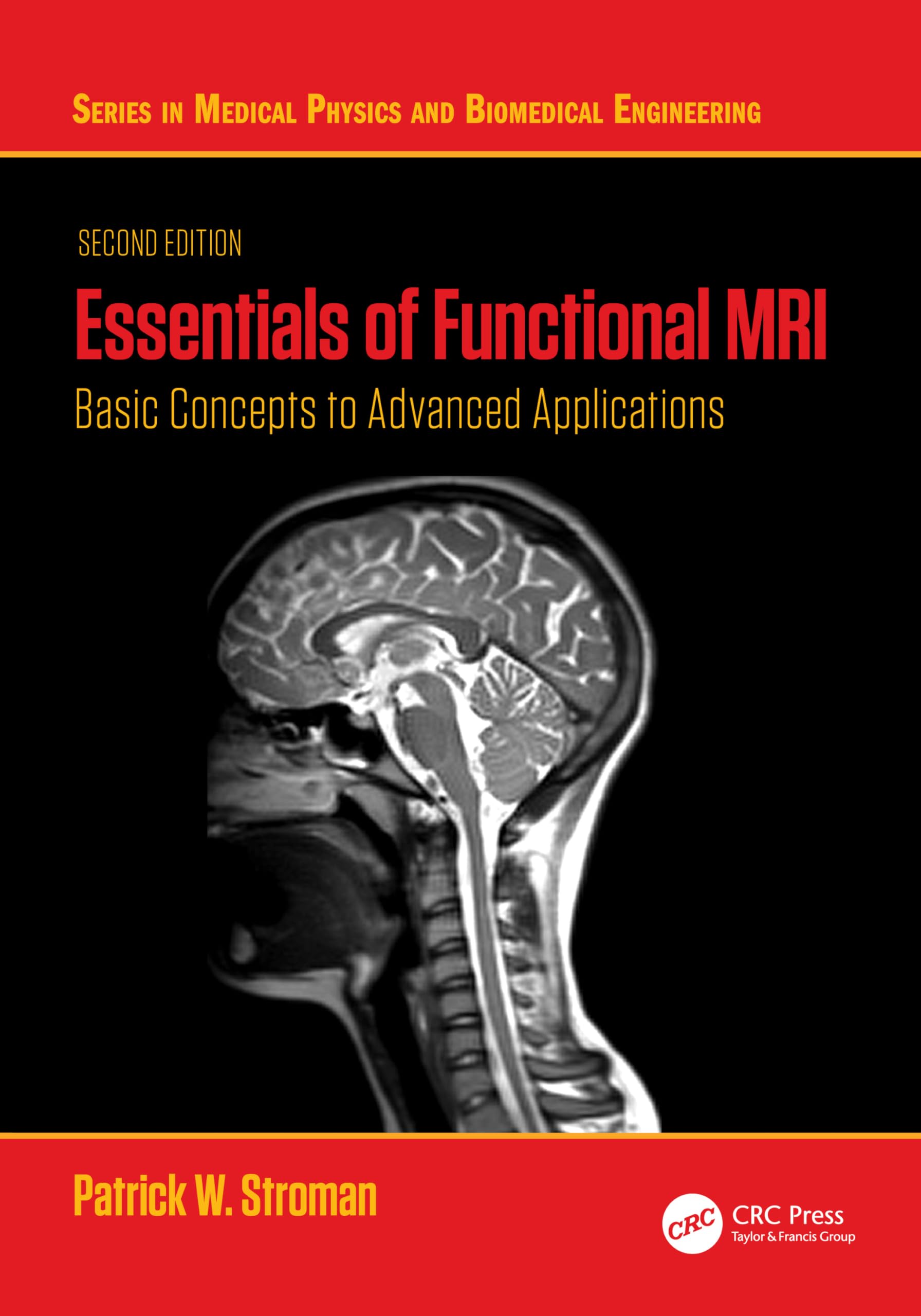 Essentials of Functional MRI: Basic Concepts to Advanced Applications (Series in Medical Physics and Biomedical Engineering)