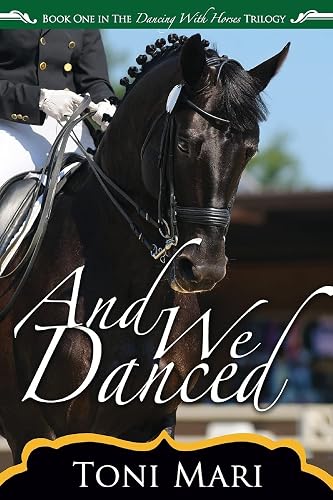 And We Danced: 1 (Dancing With Horses)